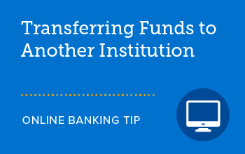 Transferring funds to another institution SELCO online banking tip. 