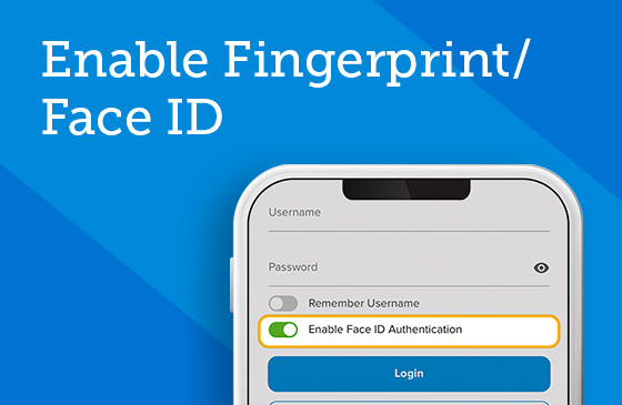 Enable touch or face id for digital banking