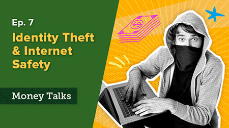 Money Talks episode 7 identify threat & internet safety